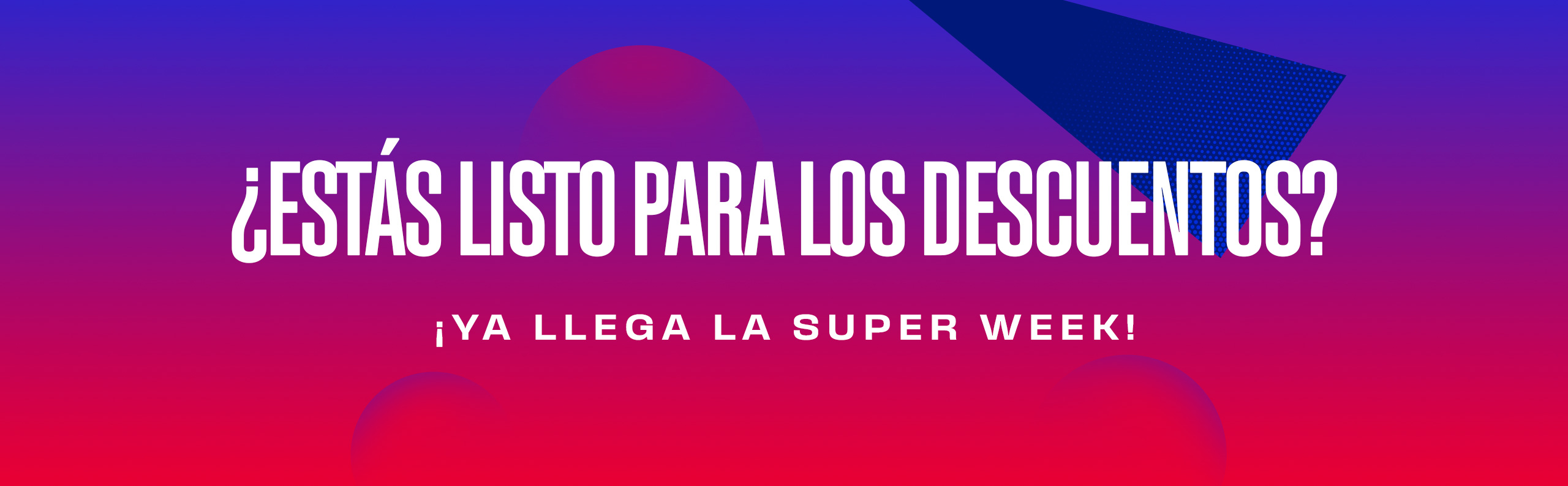 SUPER WEEK